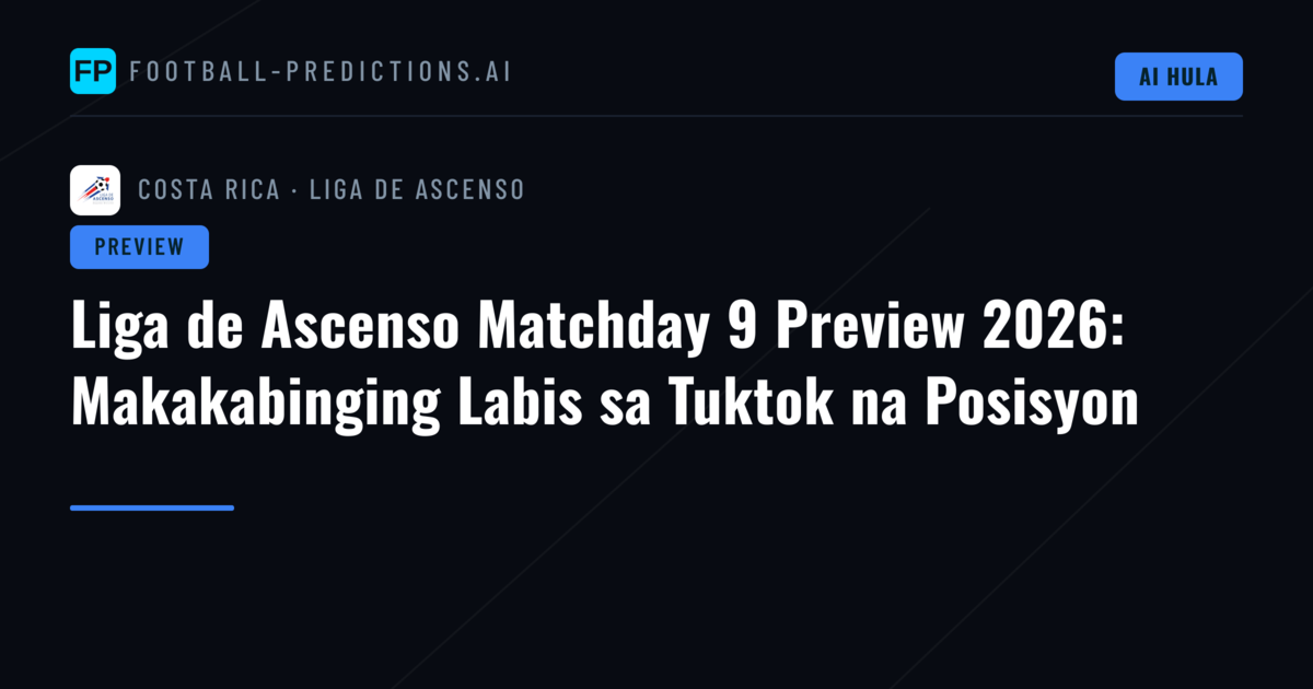 Liga de Ascenso Matchday 9 Preview 2026: Makakabinging Labis sa Tuktok na Posisyon