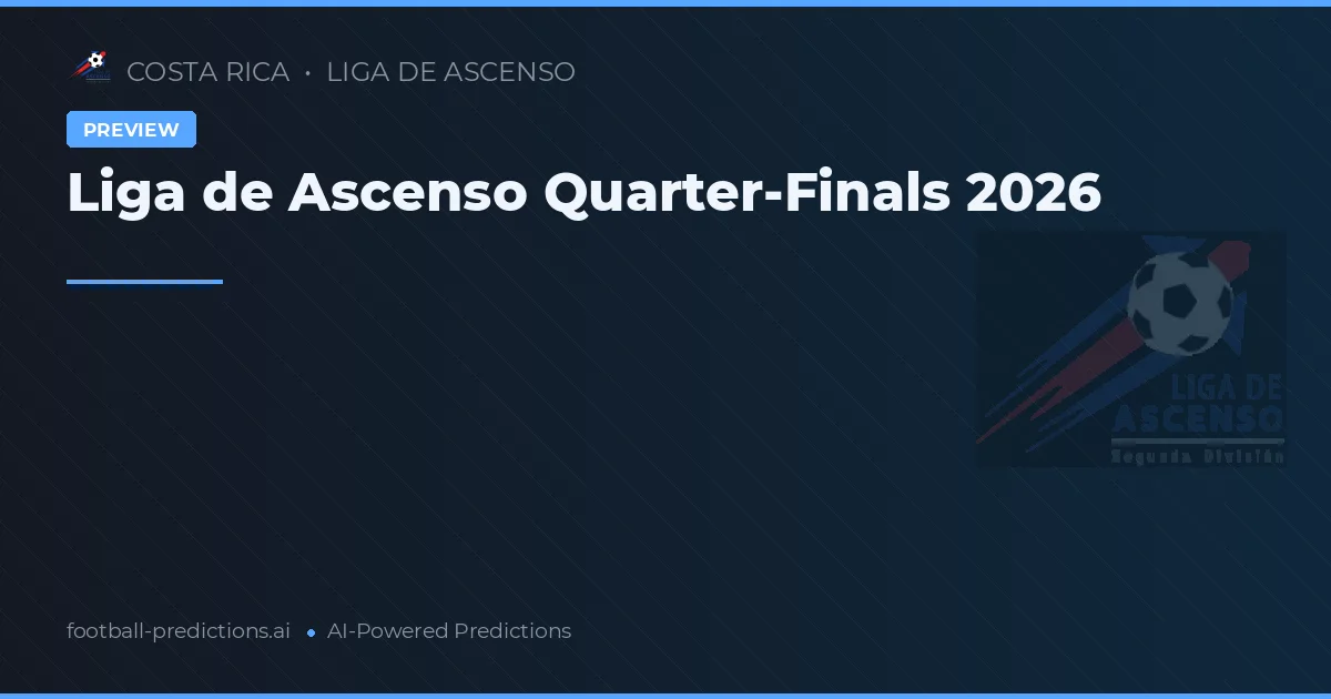 Liga de Ascenso Quarter-Finals 2026