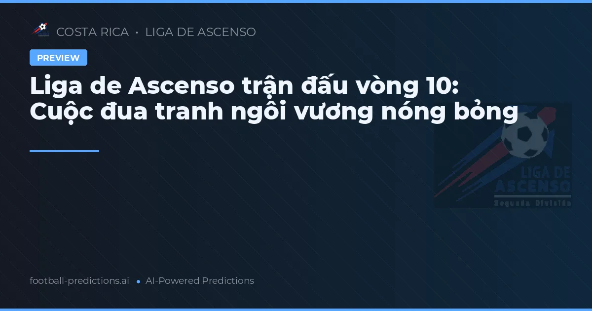 Liga de Ascenso trận đấu vòng 10: Cuộc đua tranh ngôi vương nóng bỏng