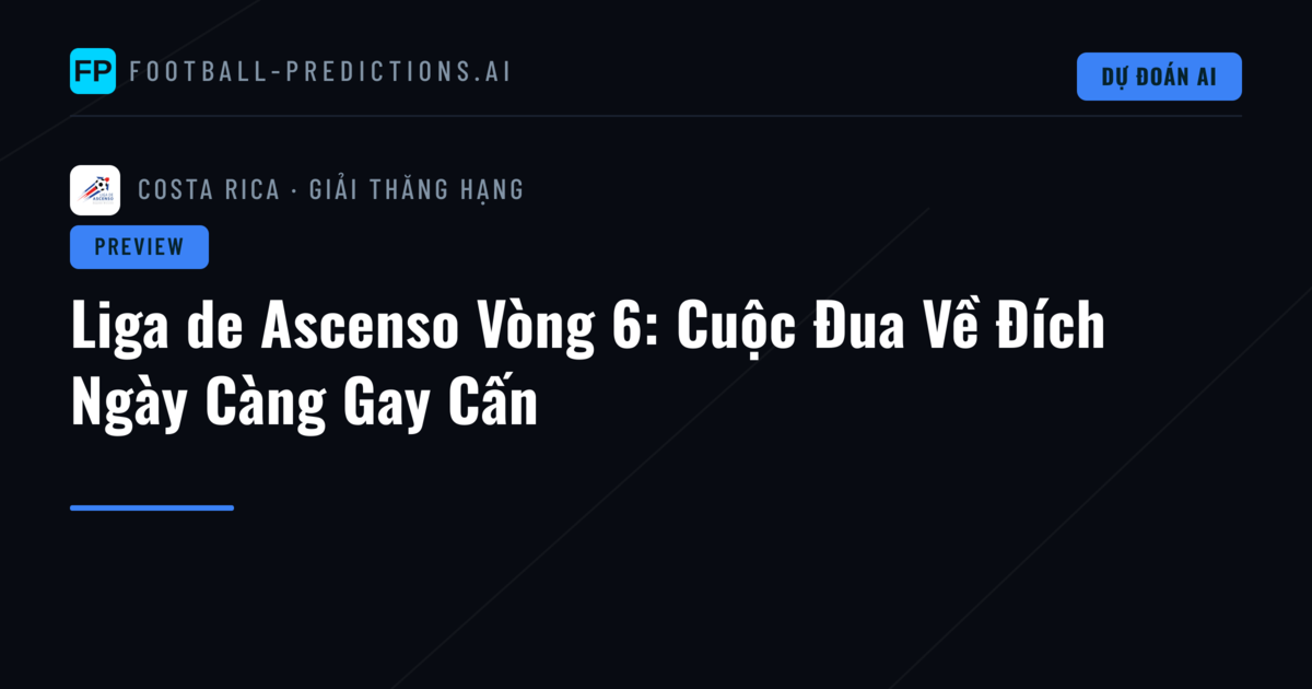 Liga de Ascenso Vòng 6: Cuộc Đua Về Đích Ngày Càng Gay Cấn