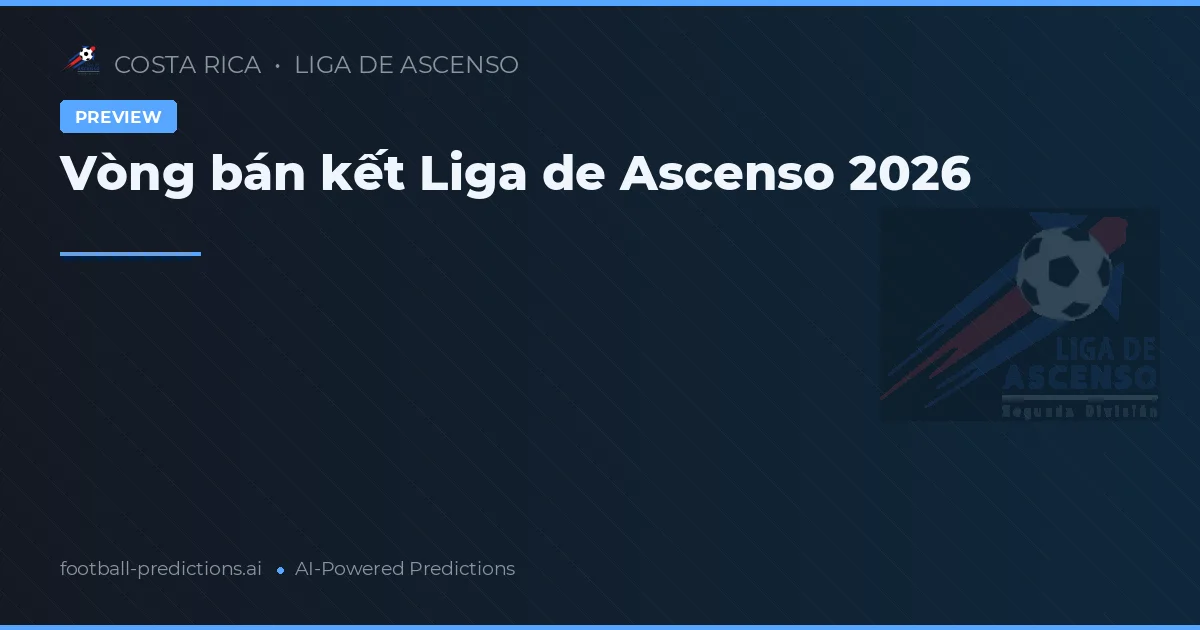 Vòng bán kết Liga de Ascenso 2026