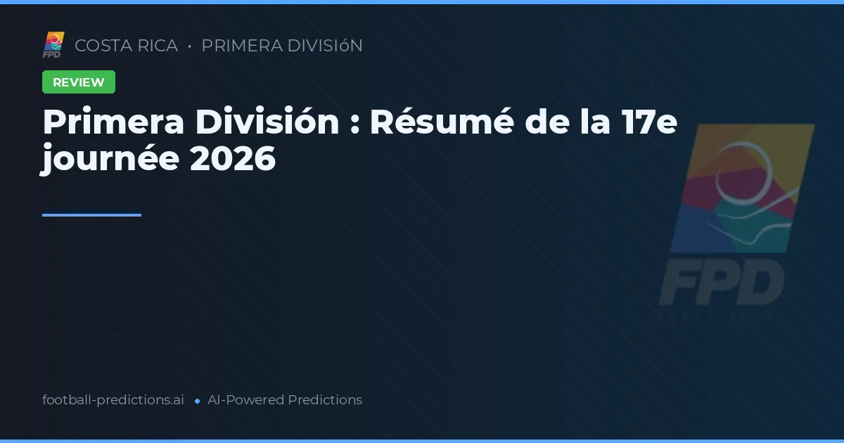 Primera División : Résumé de la 17e journée 2026