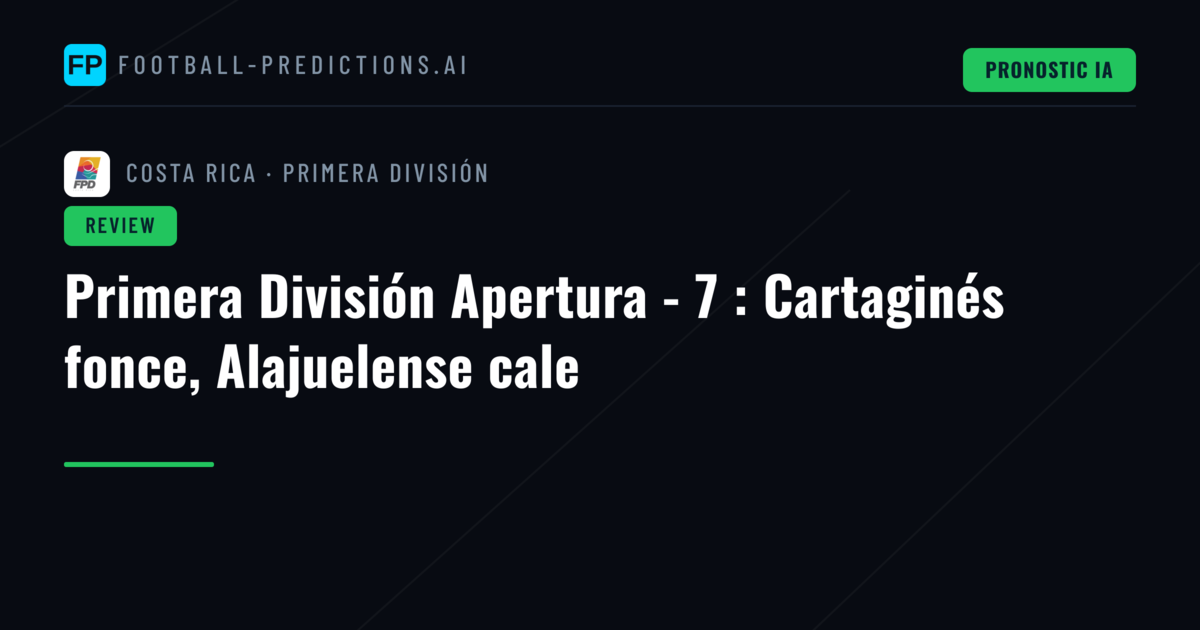 Primera División Apertura - 7 : Cartaginés fonce, Alajuelense cale