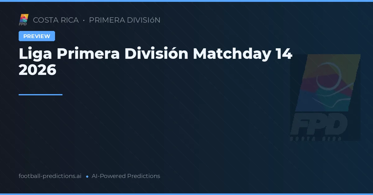Liga Primera División Matchday 14 2026