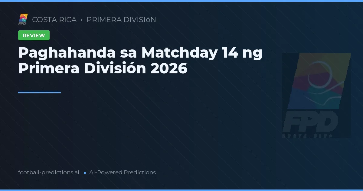Paghahanda sa Matchday 14 ng Primera División 2026