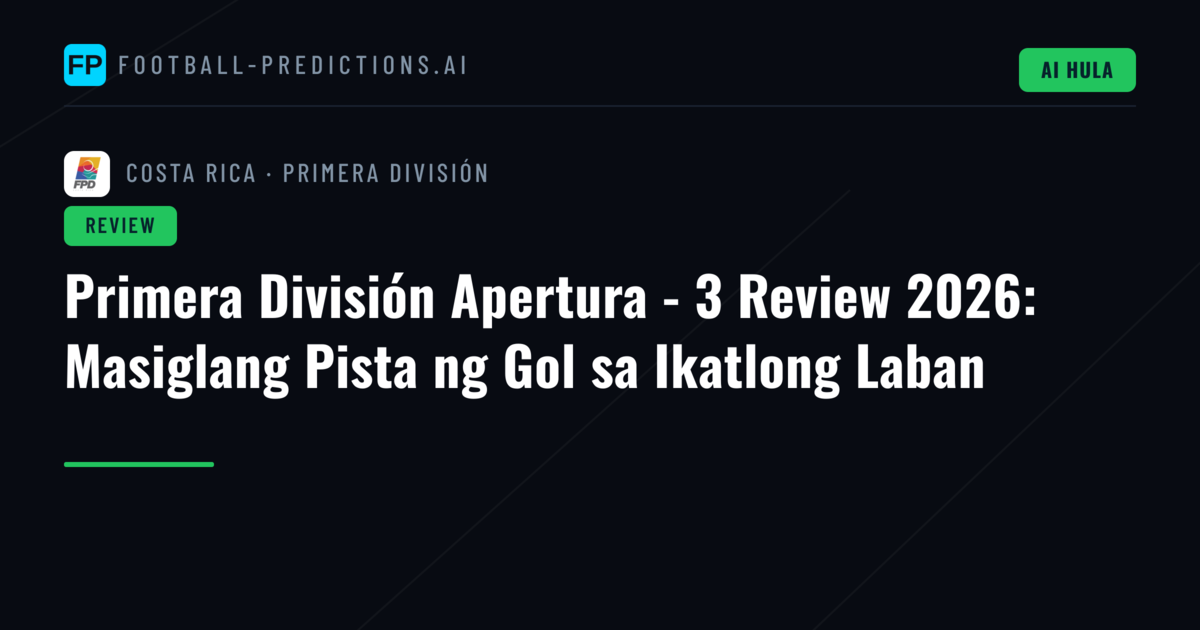 Primera División Apertura - 3 Review 2026: Masiglang Pista ng Gol sa Ikatlong Laban