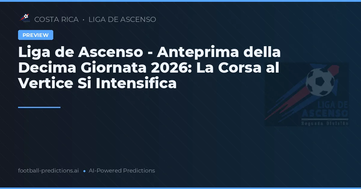 Liga de Ascenso - Anteprima della Decima Giornata 2026: La Corsa al Vertice Si Intensifica