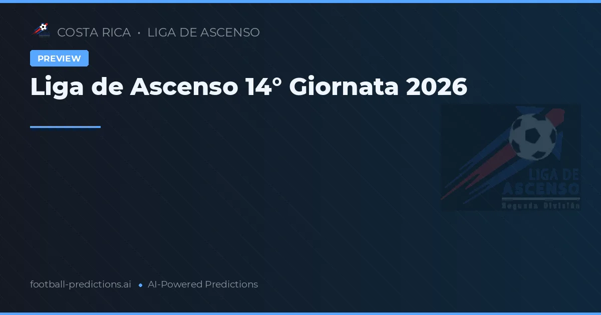 Liga de Ascenso 14° Giornata 2026