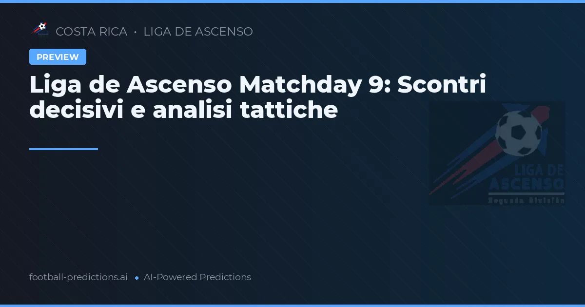 Liga de Ascenso Matchday 9: Scontri decisivi e analisi tattiche