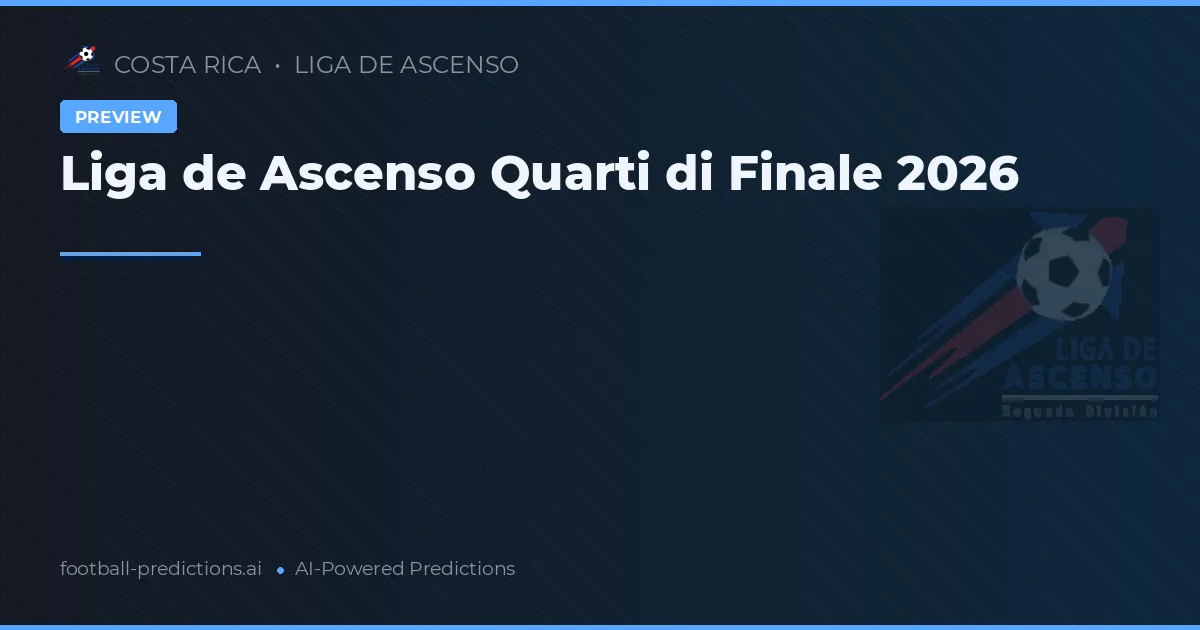Liga de Ascenso Quarti di Finale 2026