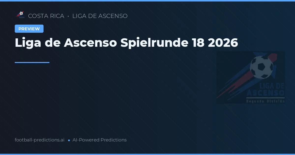 Liga de Ascenso Spielrunde 18 2026