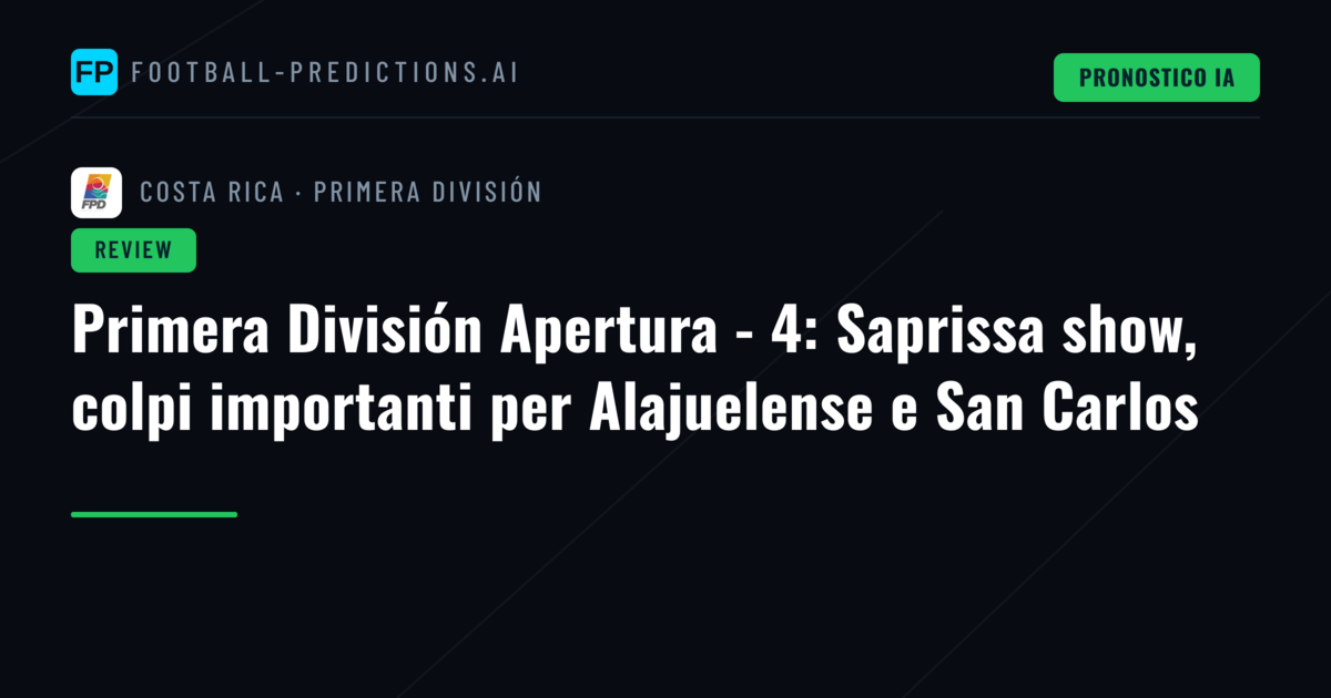 Primera División Apertura - 4: Saprissa show, colpi importanti per Alajuelense e San Carlos