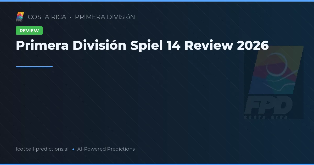 Primera División Spiel 14 Review 2026