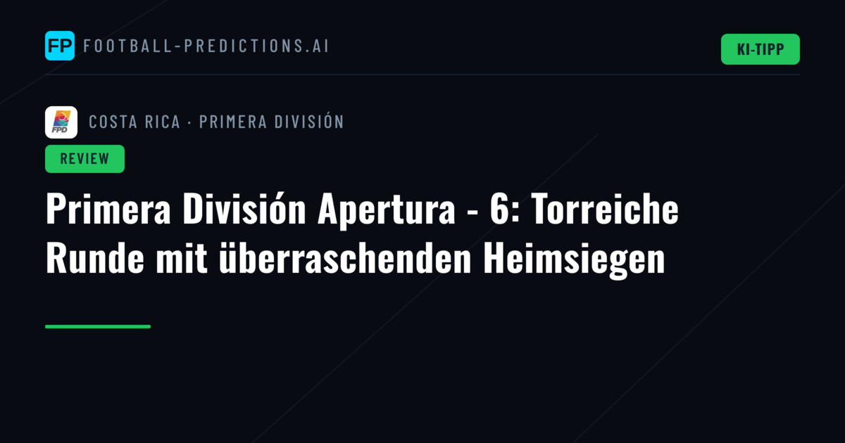 Primera División Apertura - 6: Torreiche Runde mit überraschenden Heimsiegen