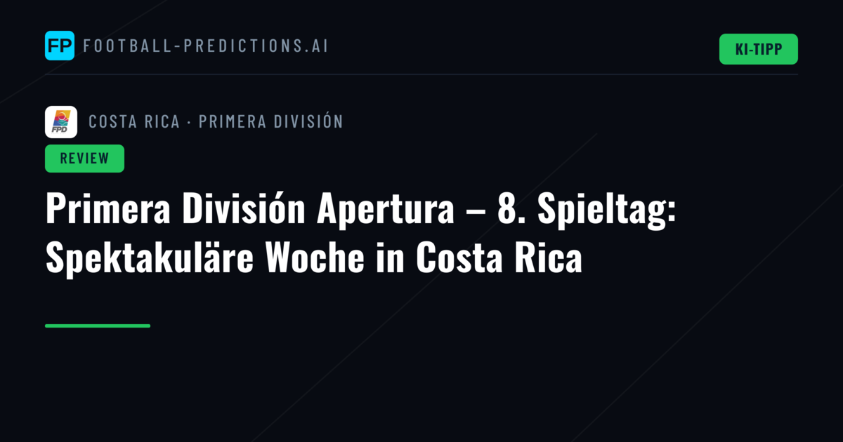 Primera División Apertura – 8. Spieltag: Spektakuläre Woche in Costa Rica