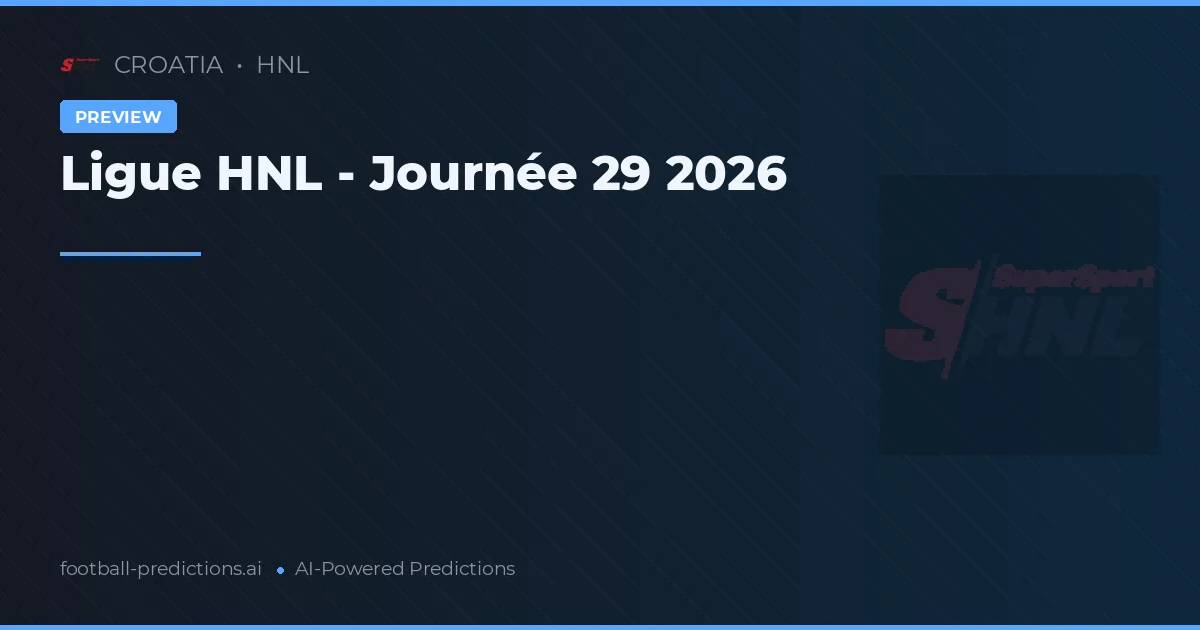 Ligue HNL - Journée 29 2026