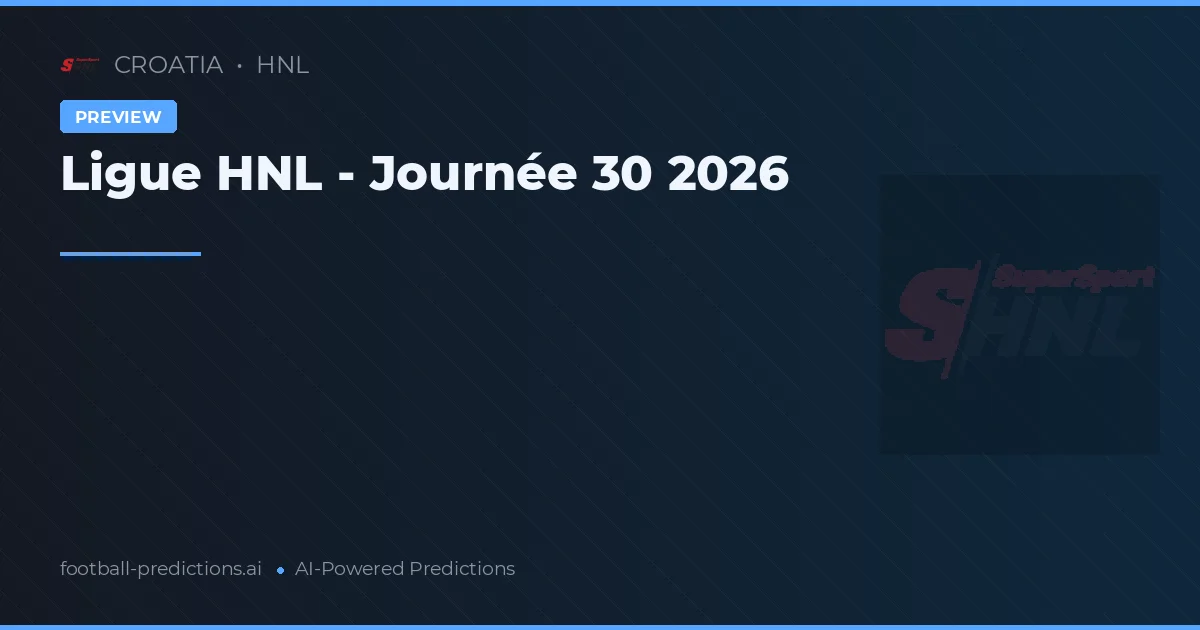 Ligue HNL - Journée 30 2026