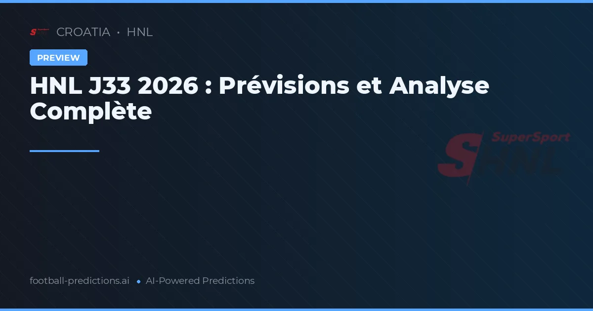 HNL J33 2026 : Prévisions et Analyse Complète