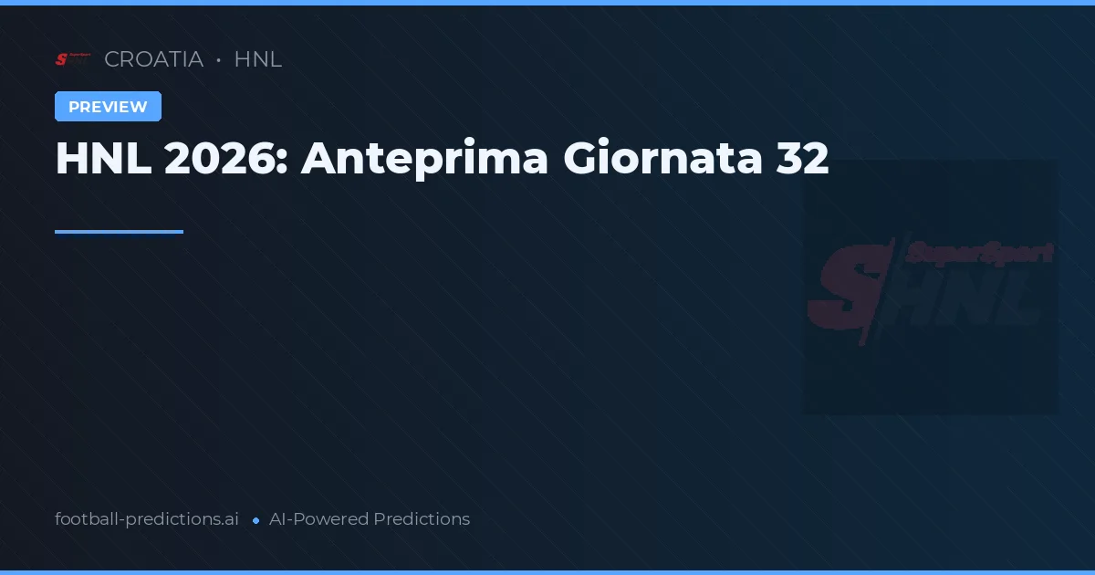 HNL 2026: Anteprima Giornata 32