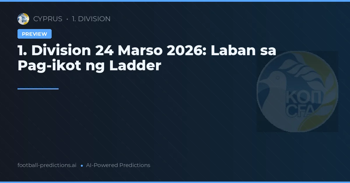 1. Division 24 Marso 2026: Laban sa Pag-ikot ng Ladder