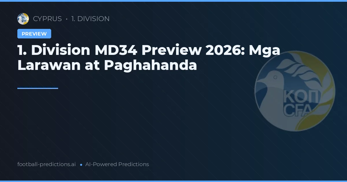 1. Division MD34 Preview 2026: Mga Larawan at Paghahanda