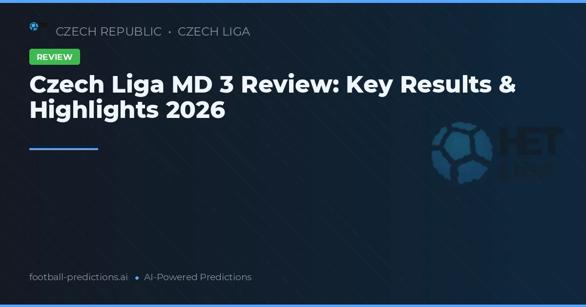 Czech Liga MD 3 Review: Key Results & Highlights 2026