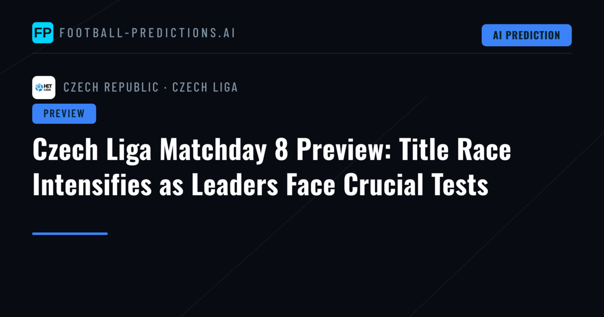 Czech Liga Matchday 8 Preview: Title Race Intensifies as Leaders Face Crucial Tests