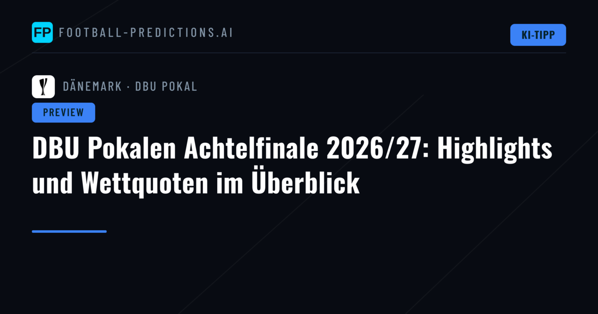 DBU Pokalen Achtelfinale 2026/27: Highlights und Wettquoten im Überblick