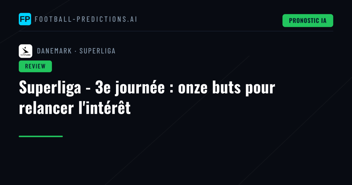 Superliga - 3e journée : onze buts pour relancer l'intérêt