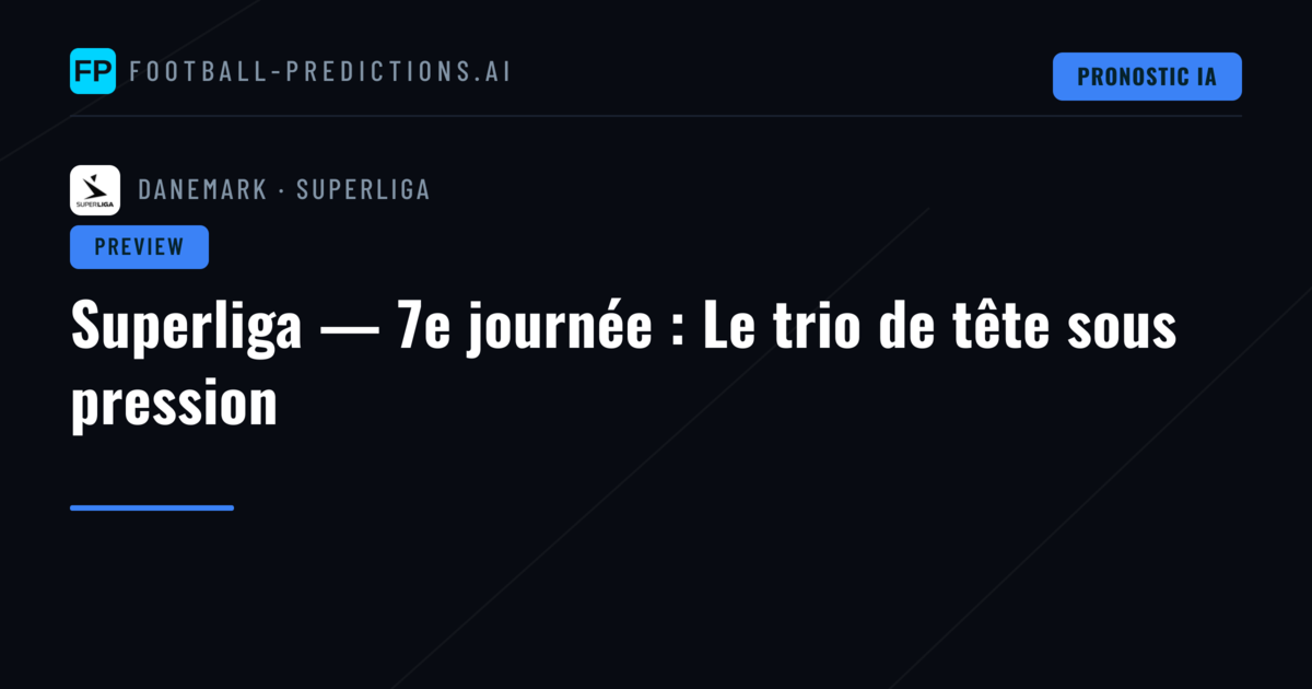 Superliga — 7e journée : Le trio de tête sous pression