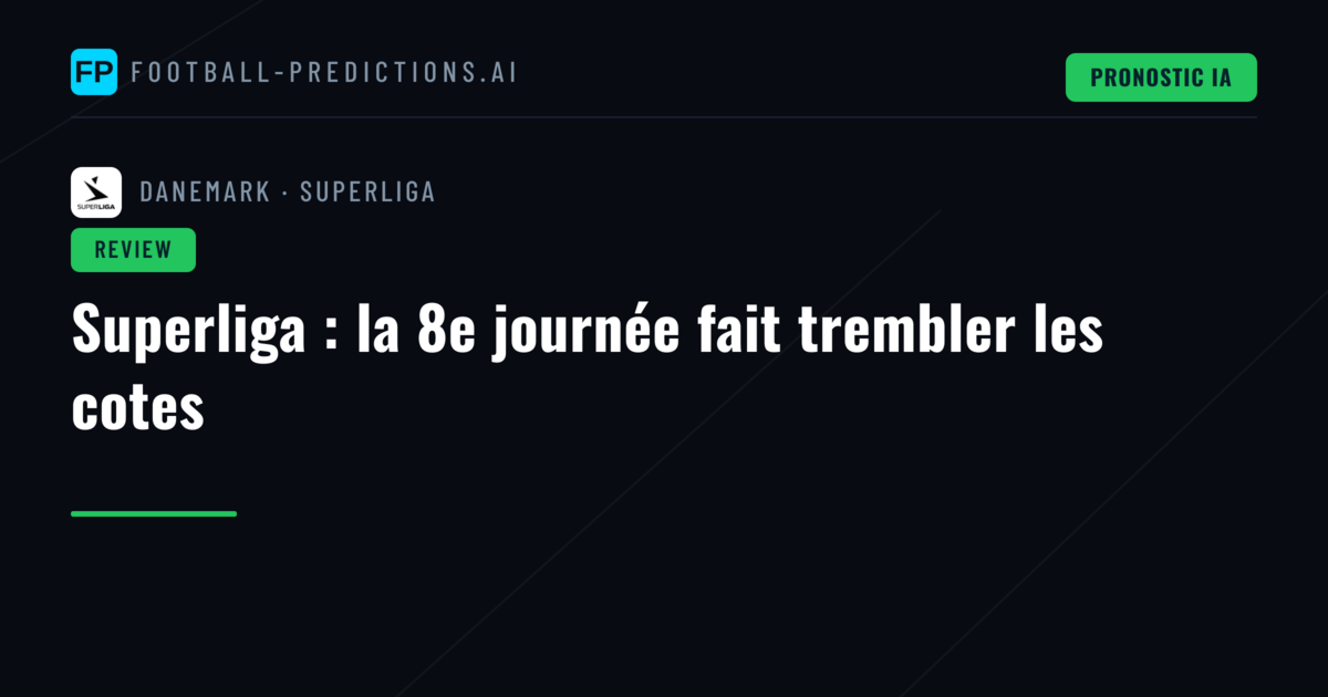 Superliga : la 8e journée fait trembler les cotes