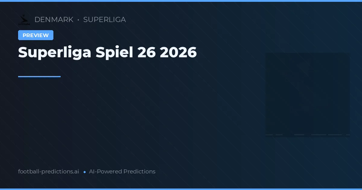 Superliga Spiel 26 2026