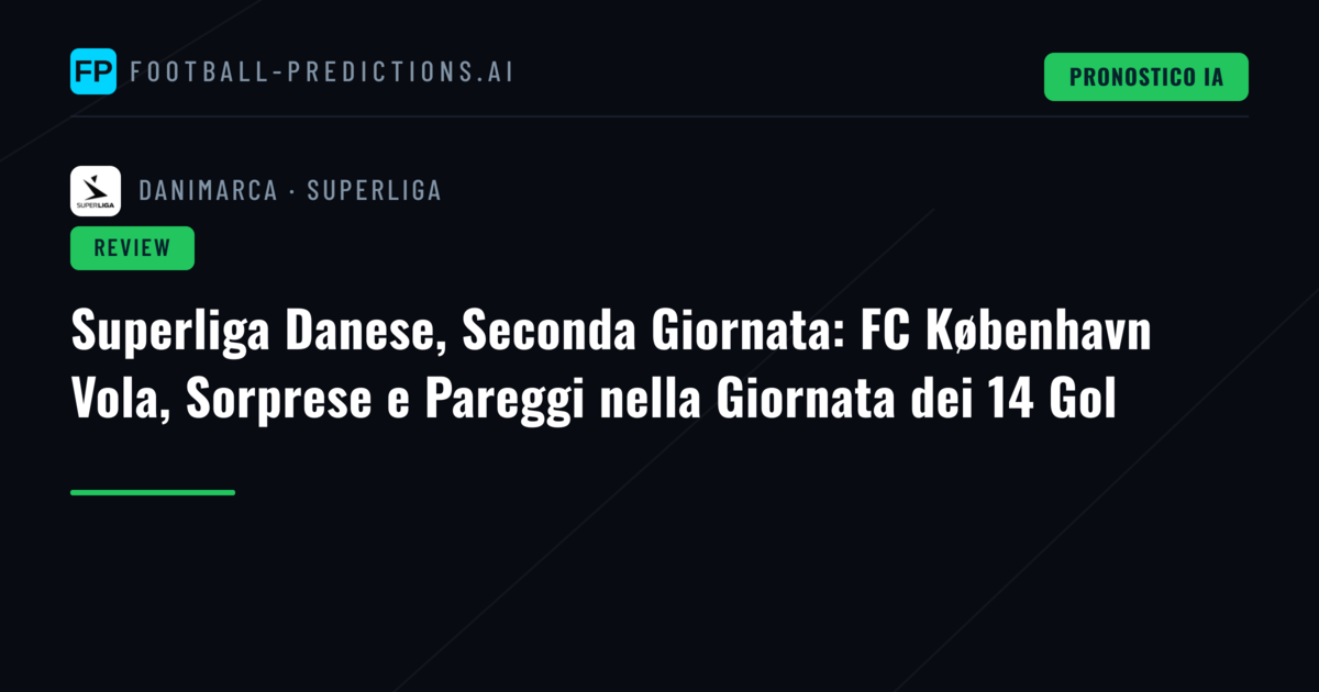 Superliga Danese, Seconda Giornata: FC København Vola, Sorprese e Pareggi nella Giornata dei 14 Gol