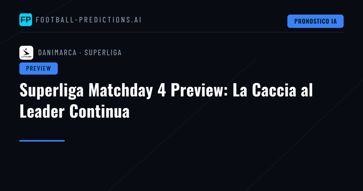 Superliga Matchday 4 Preview: La Caccia al Leader Continua
