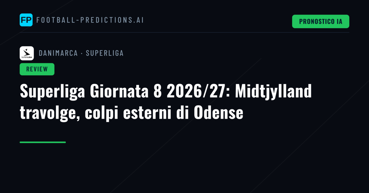 Superliga Giornata 8 2026/27: Midtjylland travolge, colpi esterni di Odense