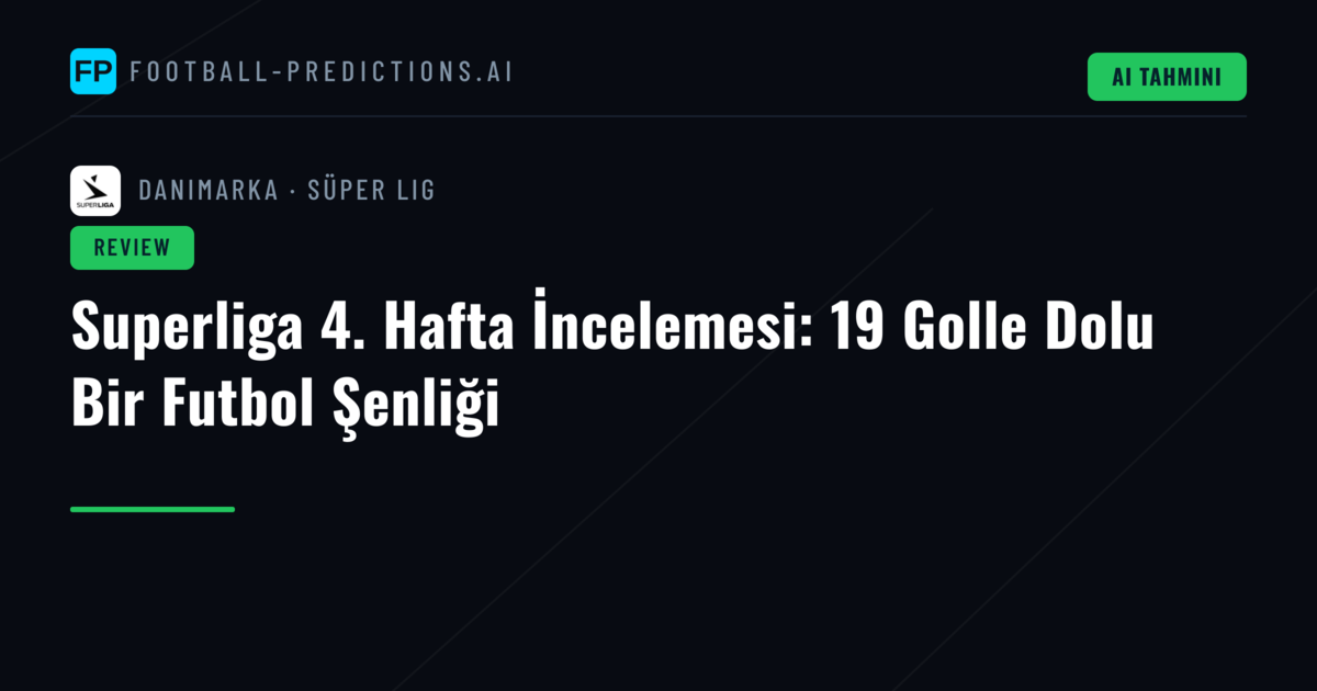 Superliga 4. Hafta İncelemesi: 19 Golle Dolu Bir Futbol Şenliği