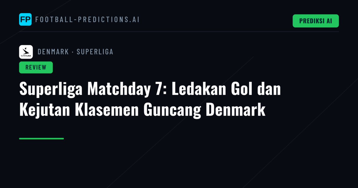 Superliga Matchday 7: Ledakan Gol dan Kejutan Klasemen Guncang Denmark