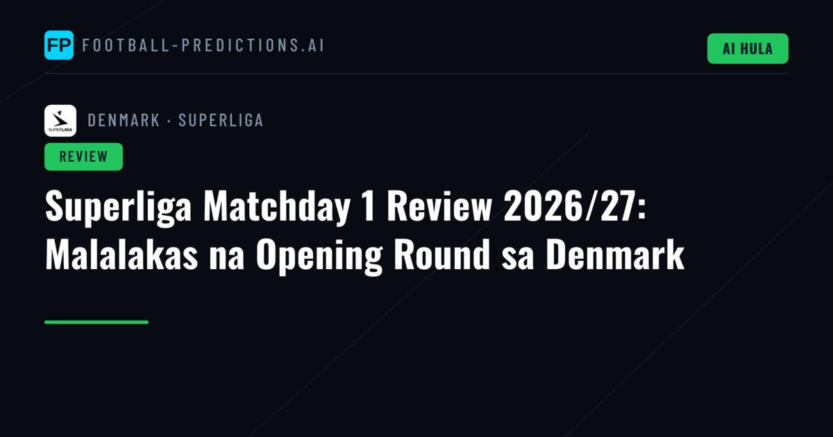 Superliga Matchday 1 Review 2026/27: Malalakas na Opening Round sa Denmark