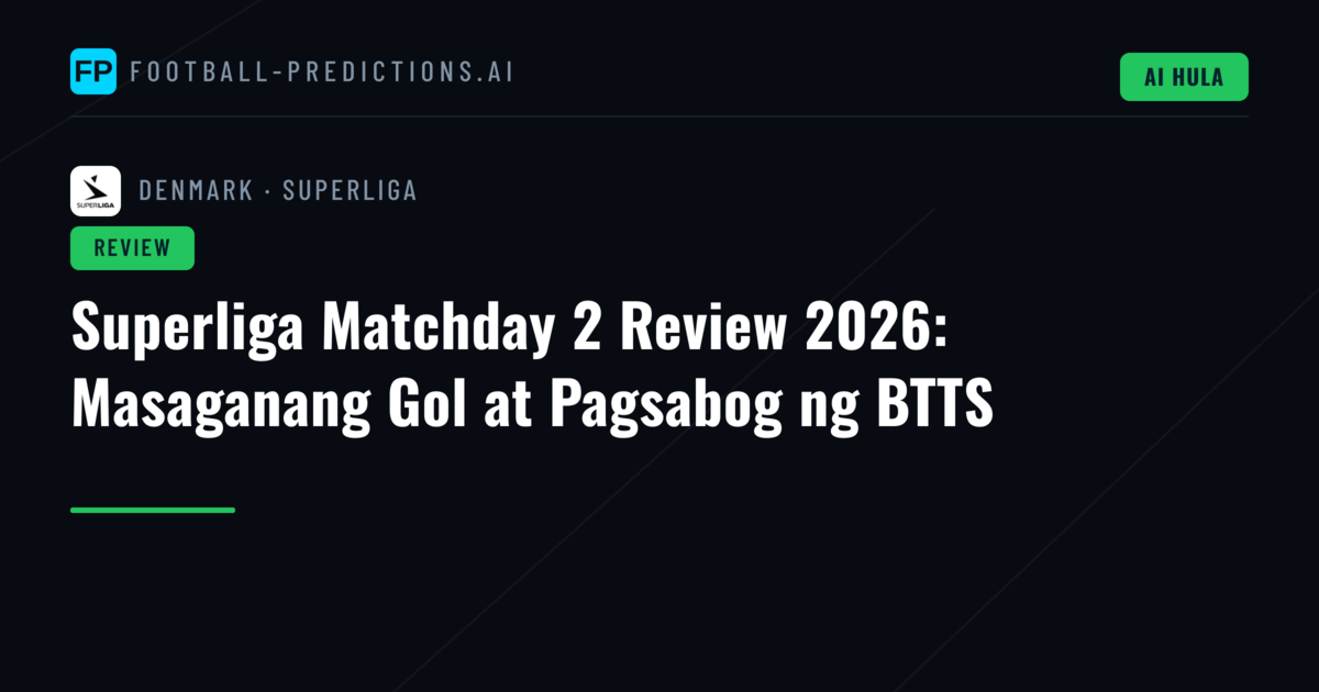 Superliga Matchday 2 Review 2026: Masaganang Gol at Pagsabog ng BTTS