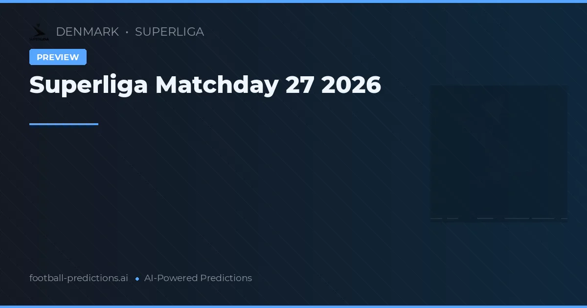 Superliga Matchday 27 2026