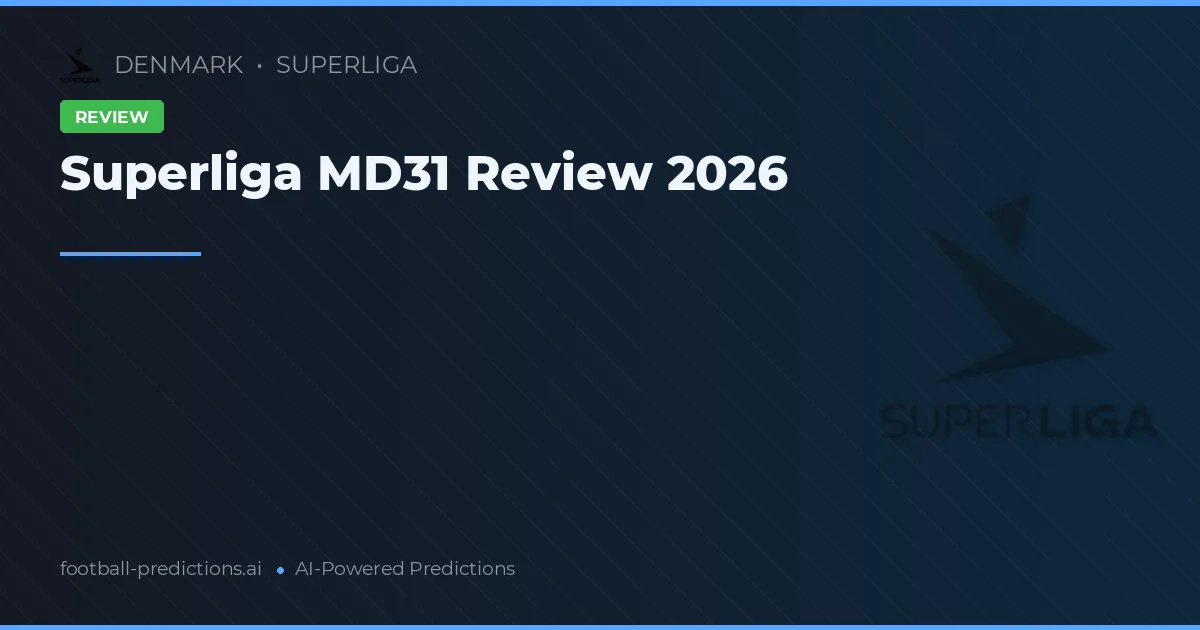 Superliga MD31 Review 2026