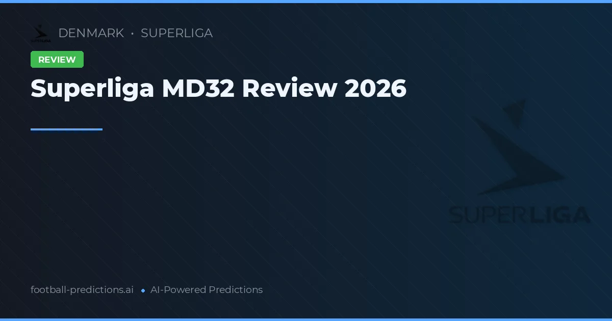 Superliga MD32 Review 2026