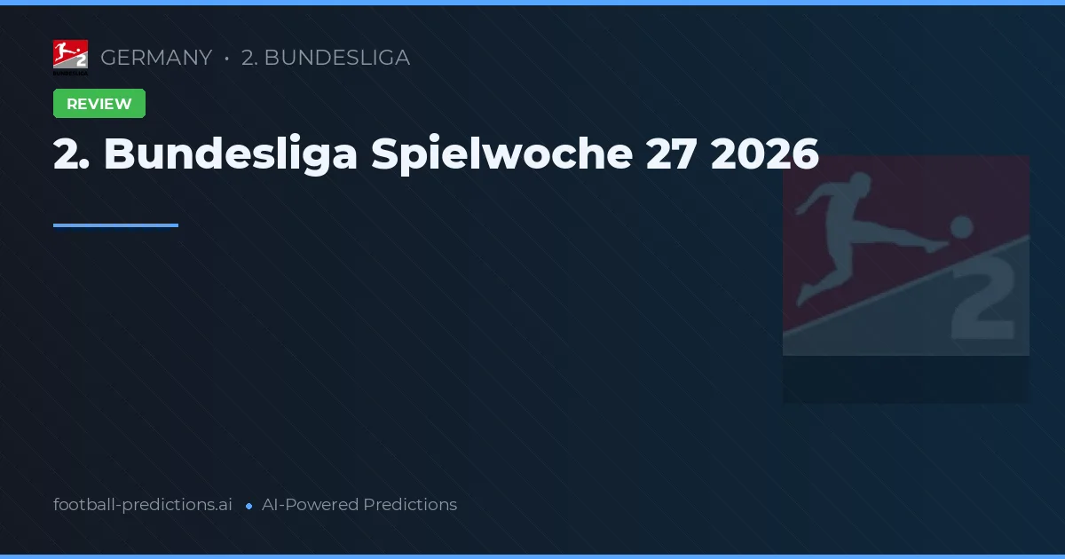 2. Bundesliga Spielwoche 27 2026