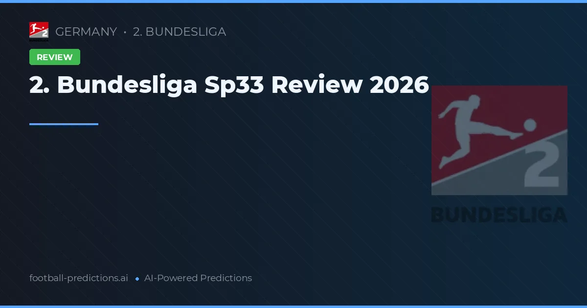 2. Bundesliga Sp33 Review 2026