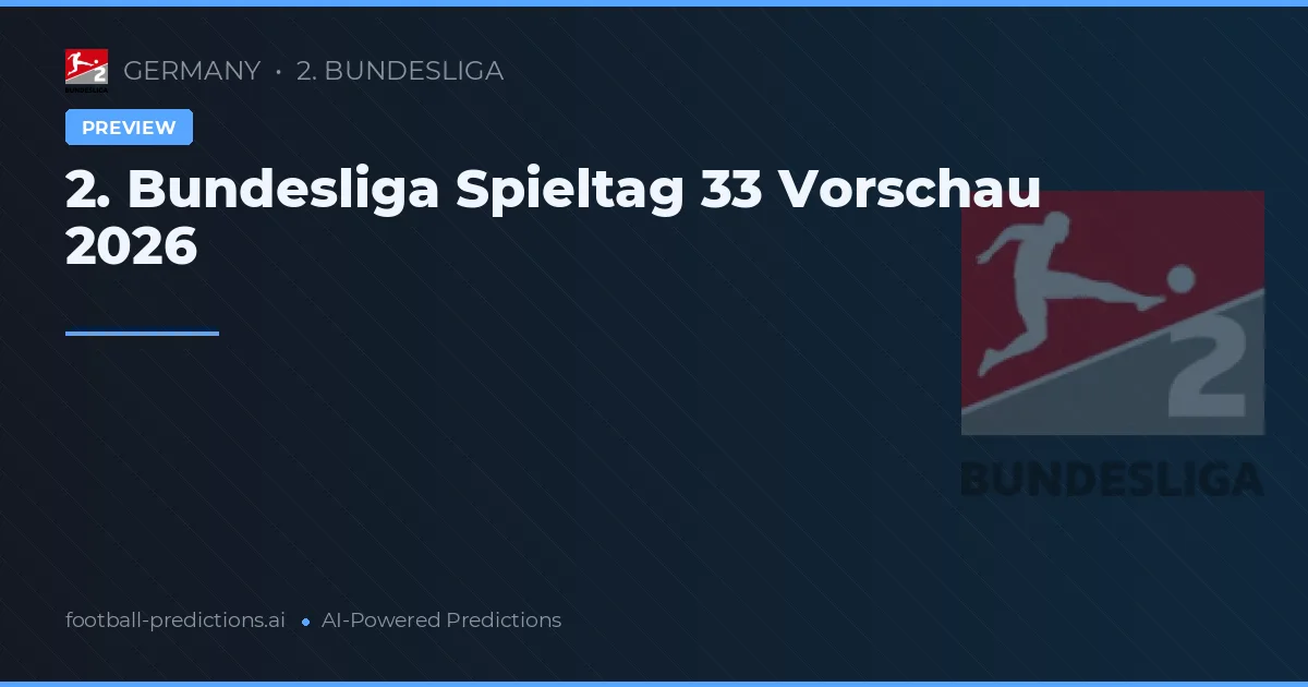 2. Bundesliga Spieltag 33 Vorschau 2026