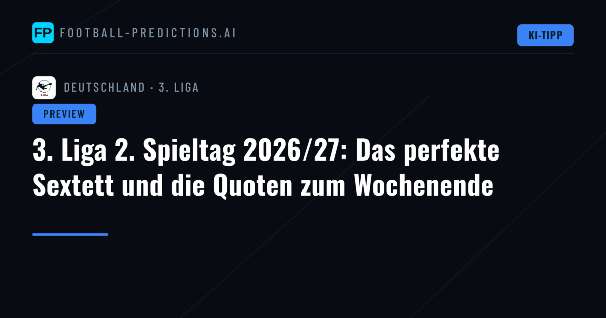 3. Liga 2. Spieltag 2026/27: Das perfekte Sextett und die Quoten zum Wochenende