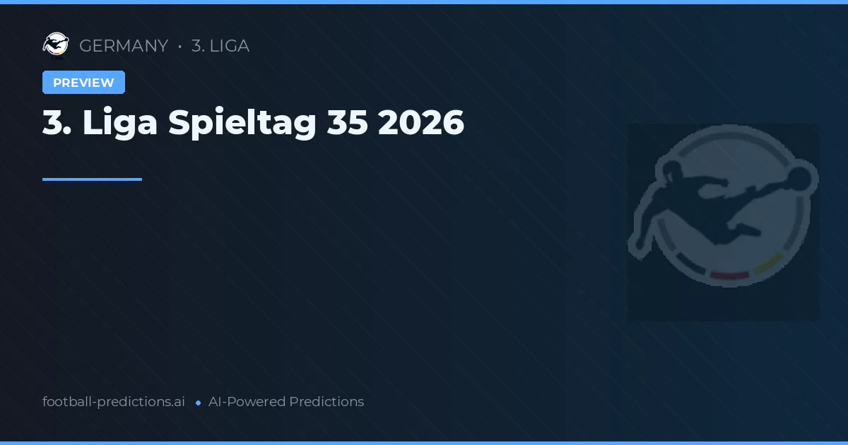 3. Liga Spieltag 35 2026