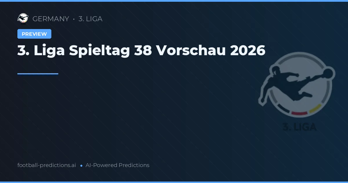 3. Liga Spieltag 38 Vorschau 2026