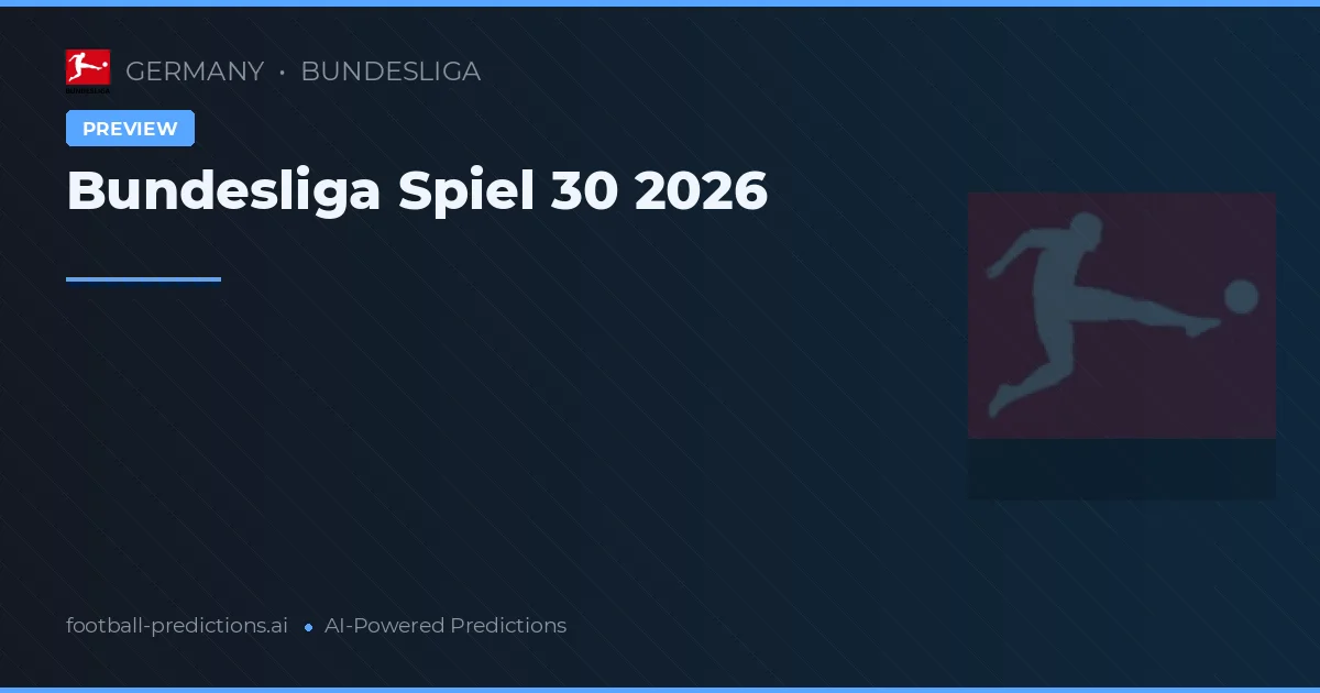 Bundesliga Spiel 30 2026