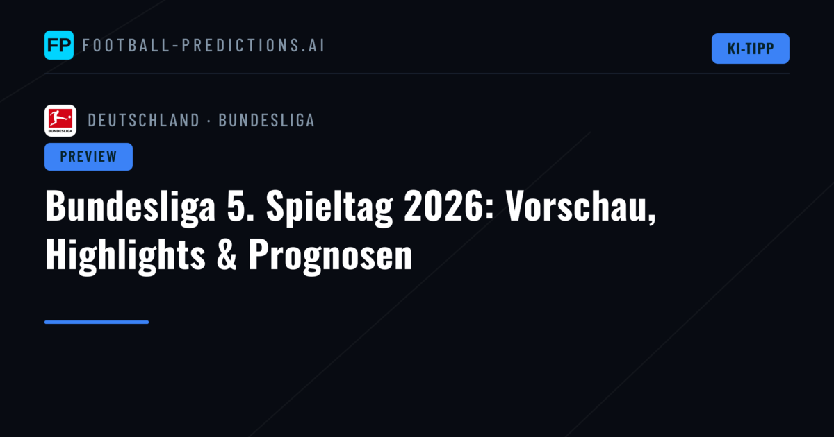 Bundesliga 5. Spieltag 2026: Vorschau, Highlights & Prognosen